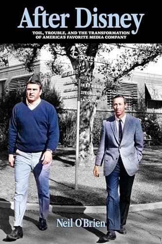 After Disney: Toil, Trouble, and the Transformation of America's Favorite Media Company cover