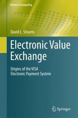 Electronic Value Exchange Origins of the Visa Electronic Payment System cover