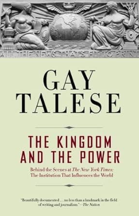 The Kingdom and the Power: Behind the Scenes at the New York Times cover