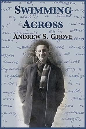 Andrew S. Grove's Swimming Across cover